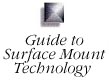 Guide to Surface Mount Technology
